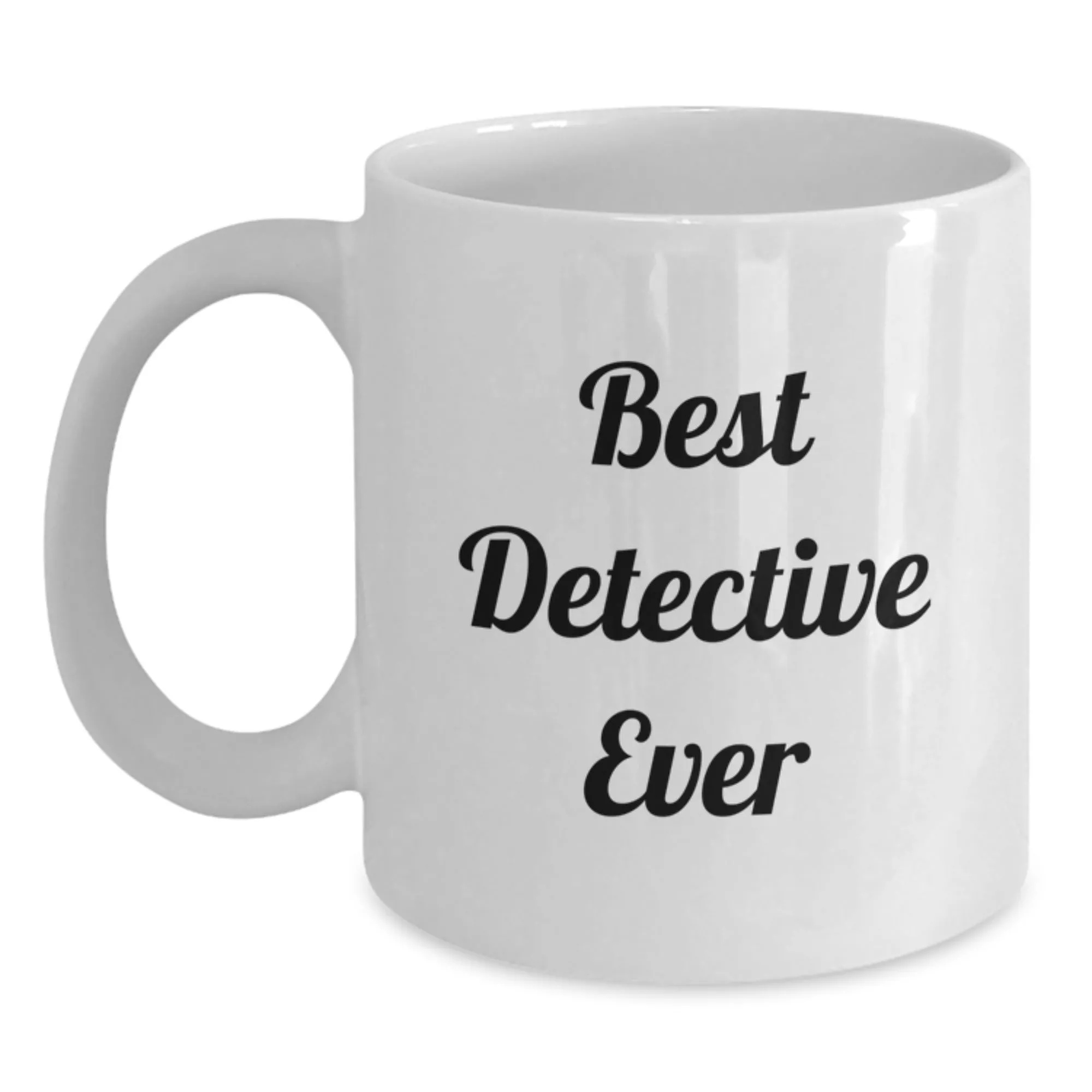 Best Detective Ever White Coffee Mug