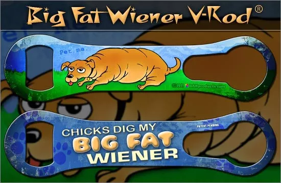 Big Fat Wiener - V-Rod Opener