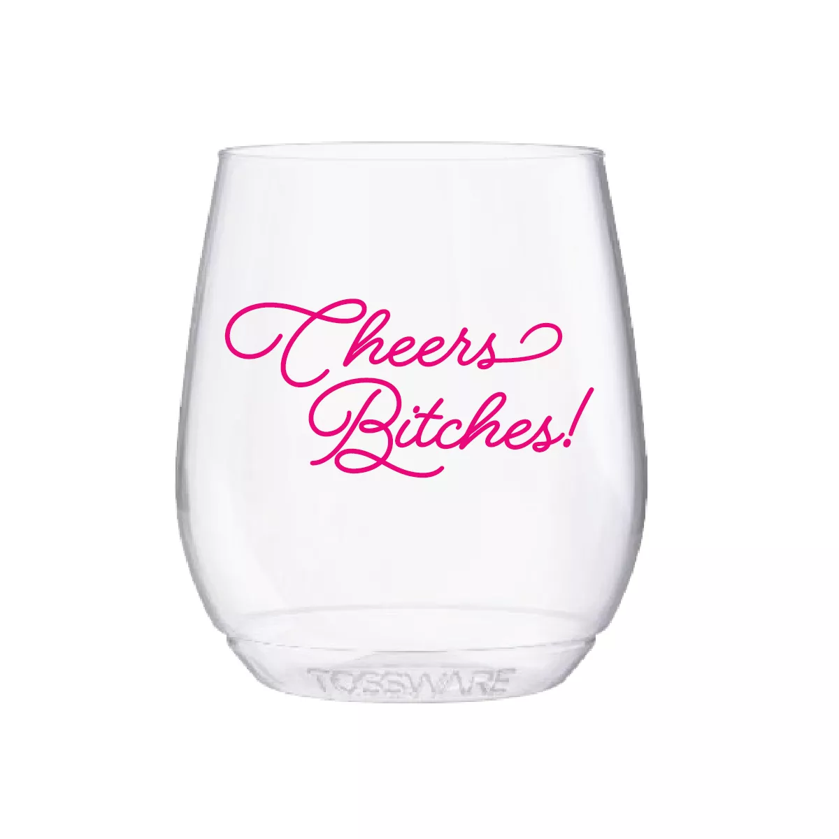 Cheers Bitches Script Shatterproof Wine Glasses