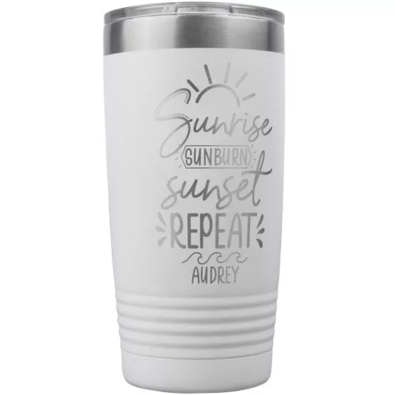 Custom Coffee Tumbler - Sunrise, Sunburn, Sunset, Repeat with Name