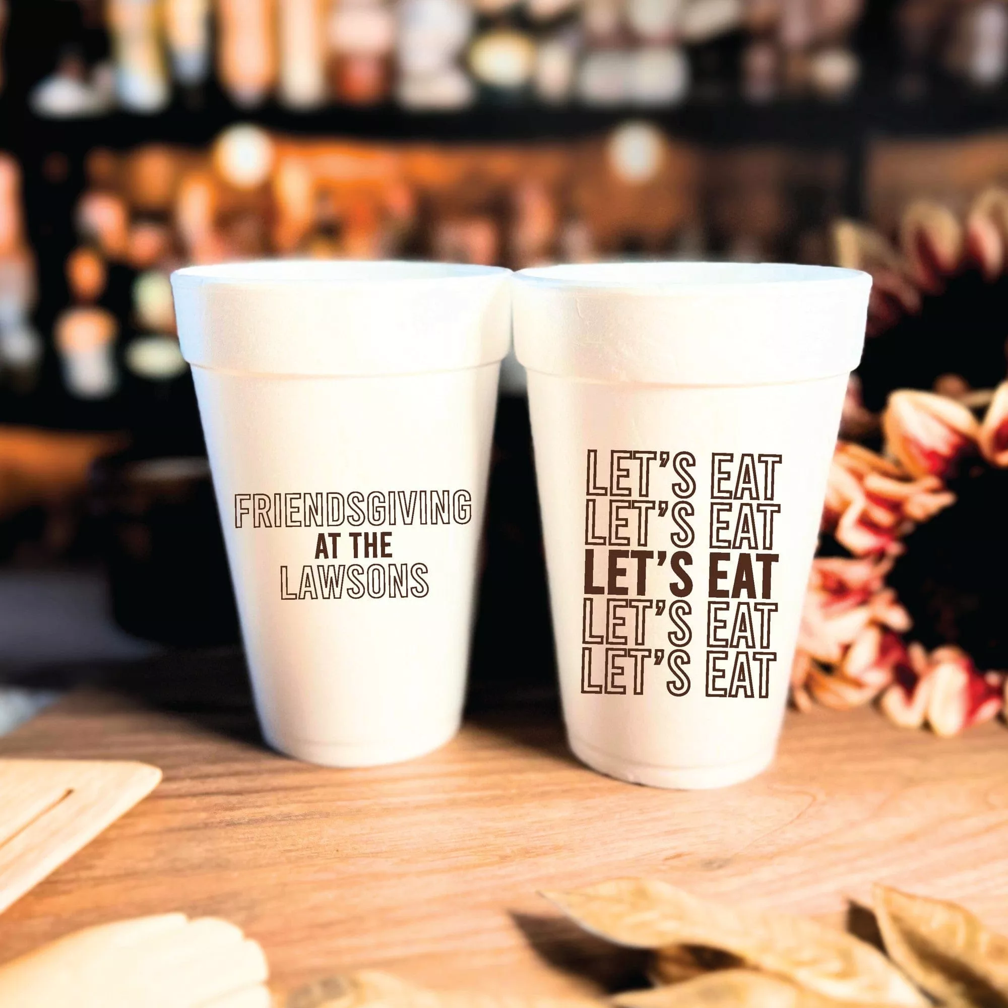 Custom Friendsgiving Foam Cups Lets Eat Design + Host Name Personalization