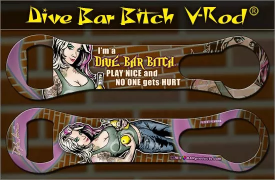 Dive Bar Bitch - V-Rod Opener