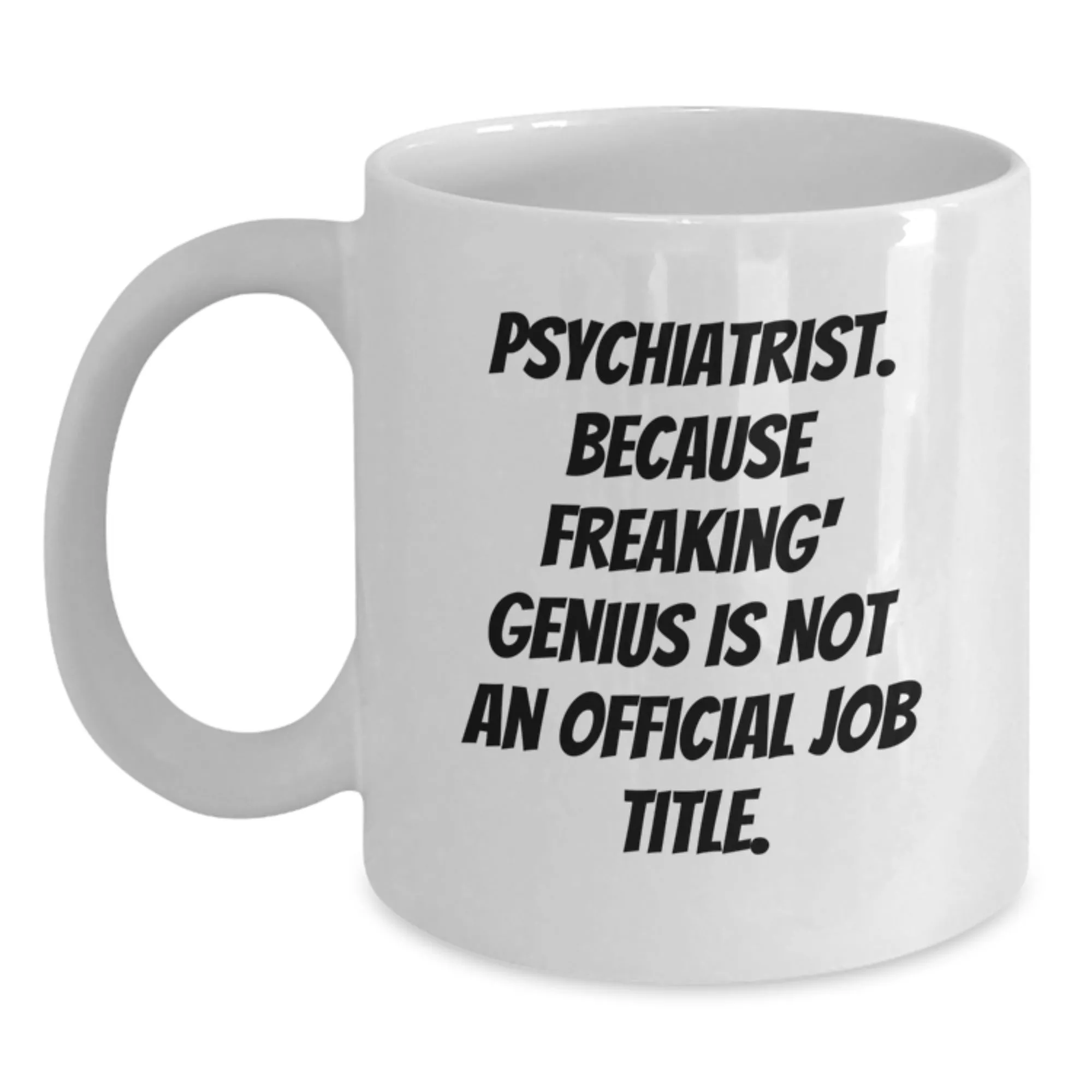 Funny Coffee Mug for Psychiatrists