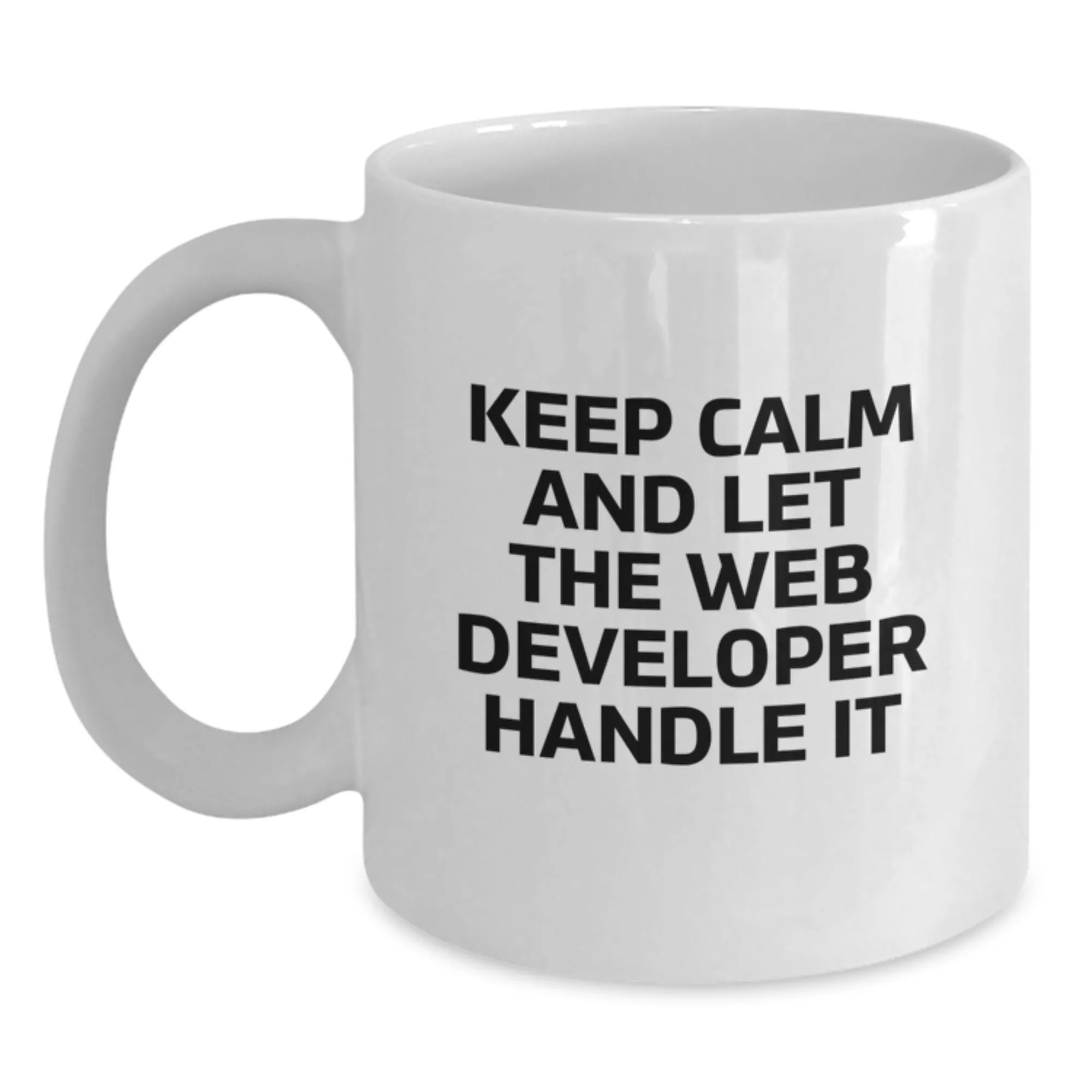 Funny Web Developer Gifts from Friends - Keep Calm And Let The Web Developer Handle It Birthday Unique Gifts for Web Developers White Coffee Mug