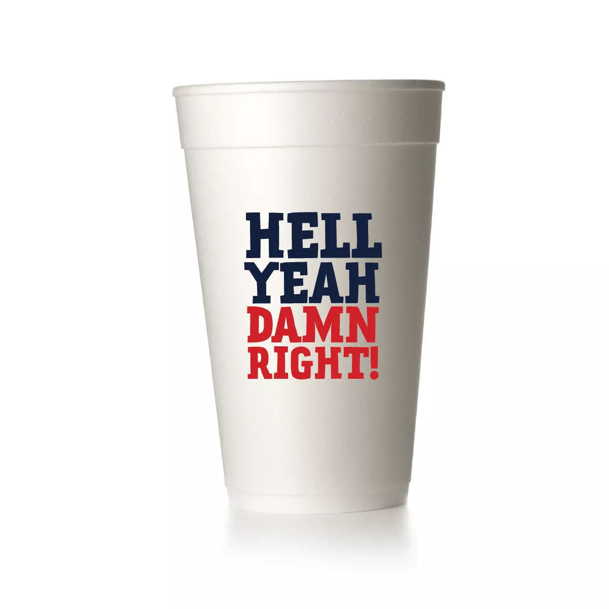 Hell Yeah Damn Right Cups|Foam&Frost Flex