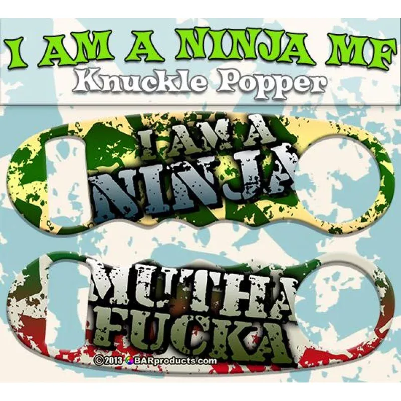 I Am a Ninja MF Knuckle Popper Bottle Opener