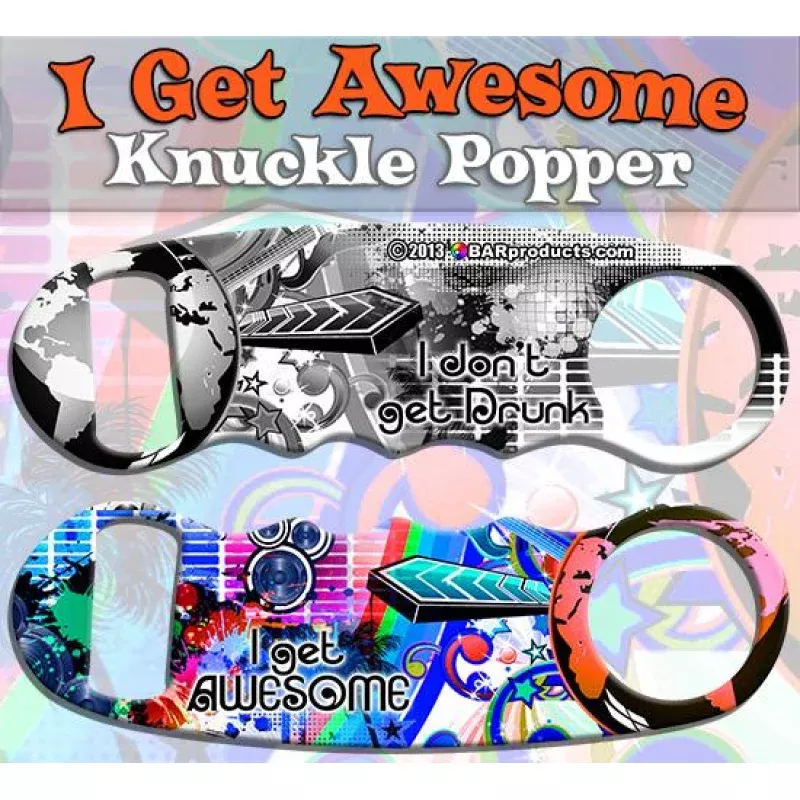 I Get Awesome Knuckle Popper Bottle Opener