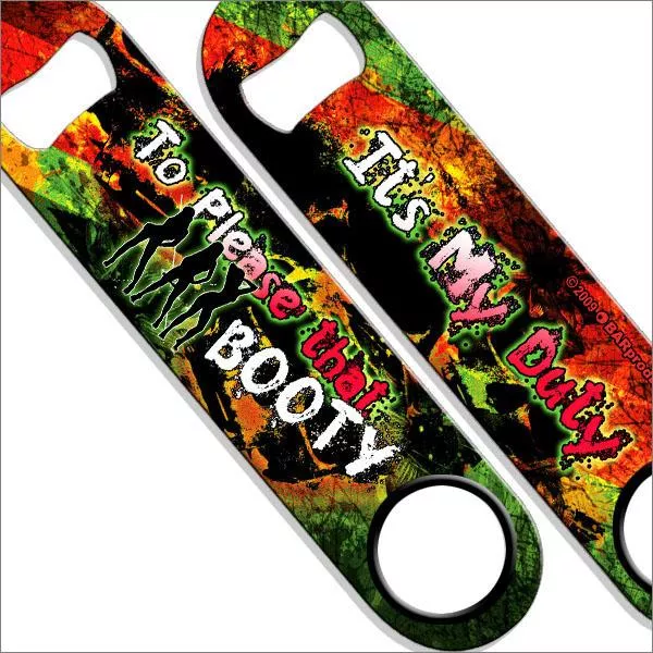 It's My Duty Speed Bottle Opener