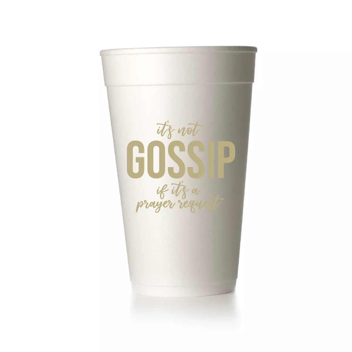It's Not Gossip... Cups|Foam&Frost Flex