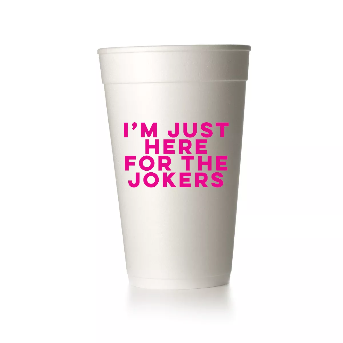 Just Here for the Jokers Cups|Foam&Frost Flex