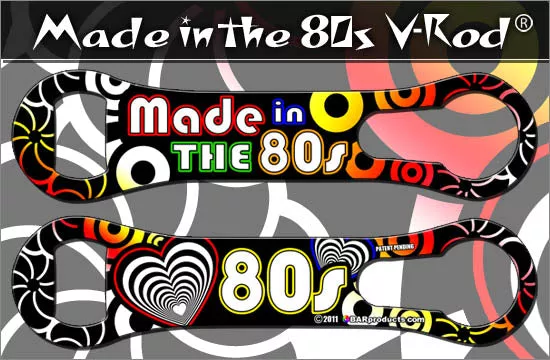 Made in the 80's - V-Rod Opener