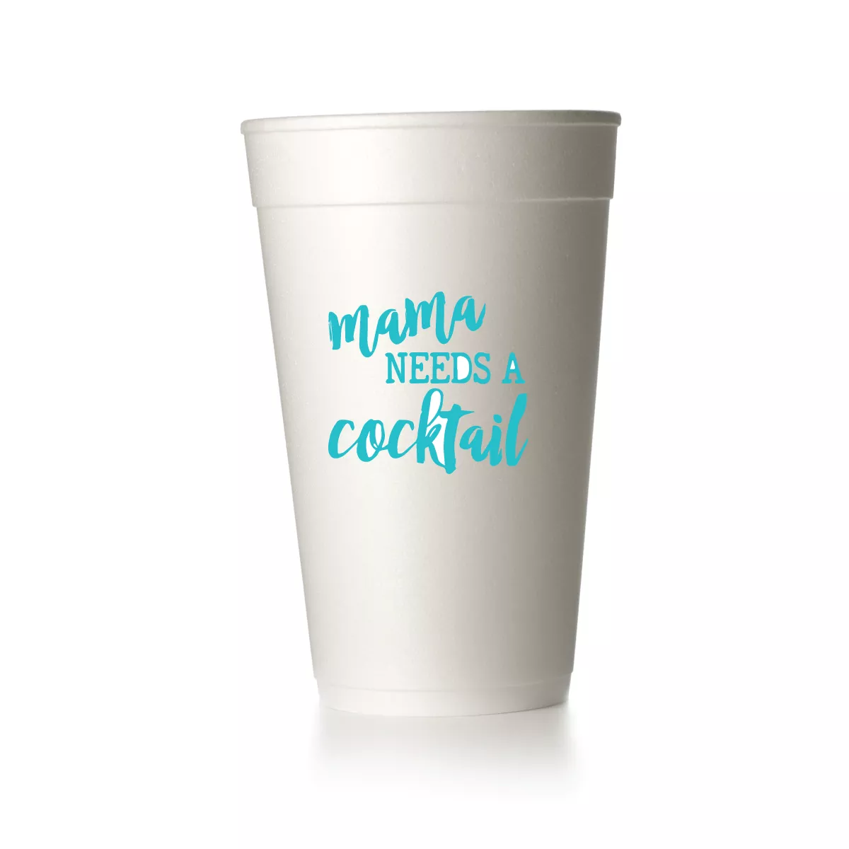 Mama Needs A Cocktail Cups|Foam&Frost Flex