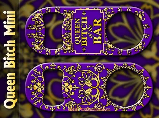 Queen Bitch Mini Speed Bottle Opener