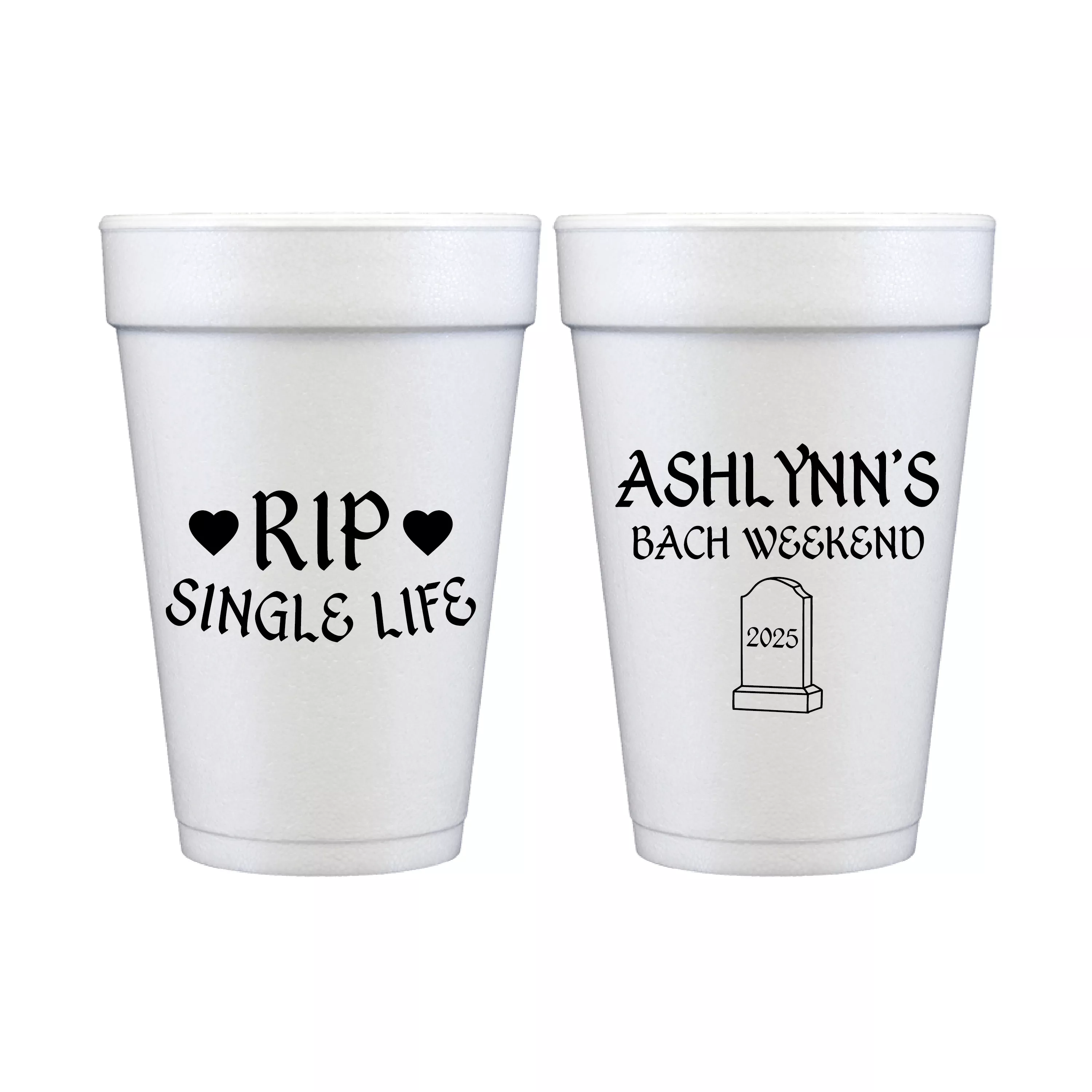 RIP Single Life Personalized Foam Cups