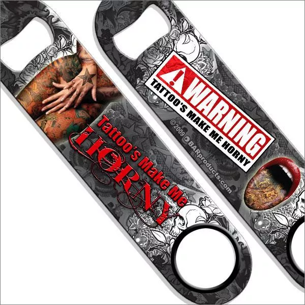 Tattoos Make Me Horny Speed Bottle Opener